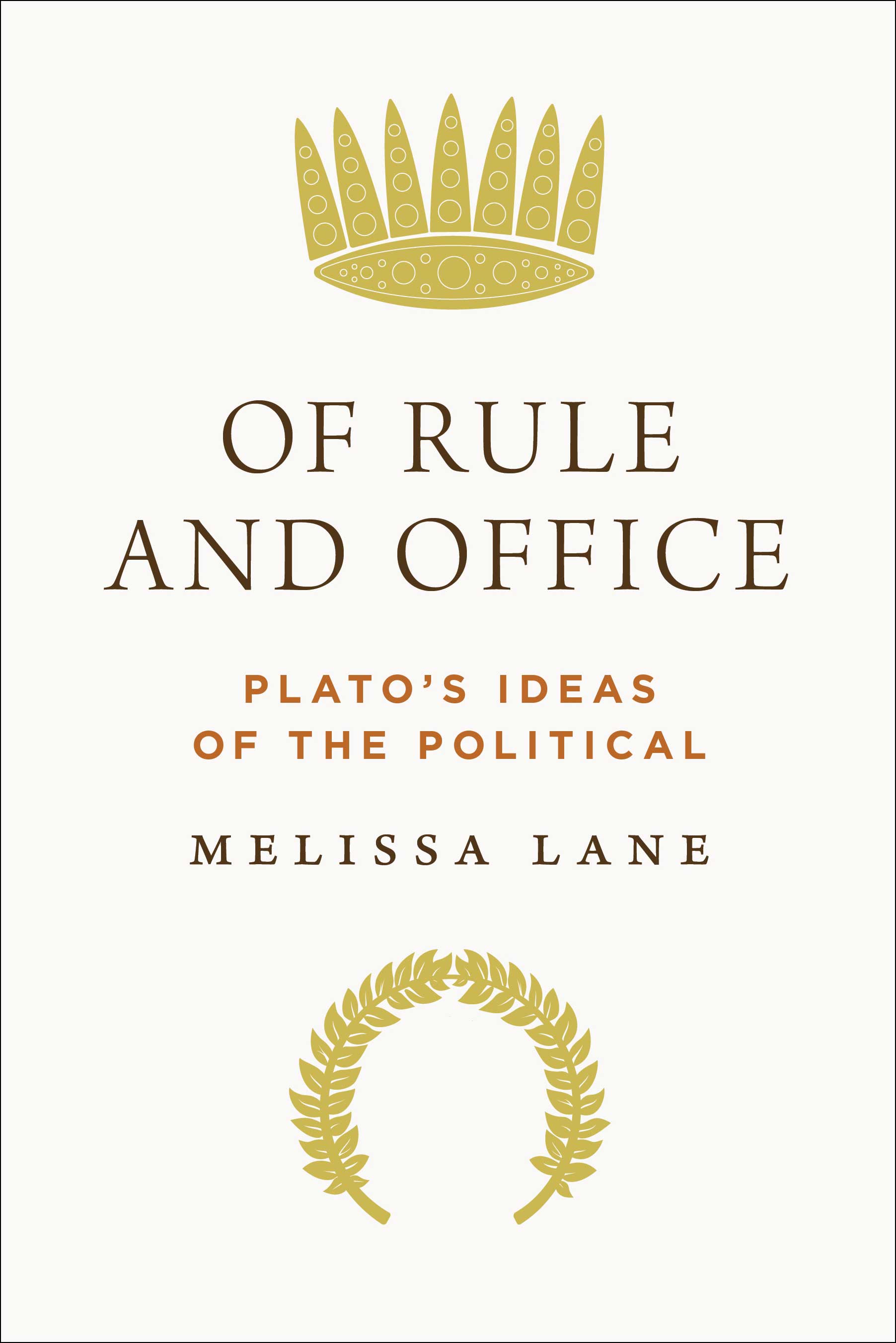 book cover Of Rule and Office: Plato's Idea of the Political by Melissa Lane