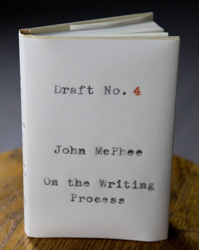 Draft No. 4: On the Writing Process by John McPhee